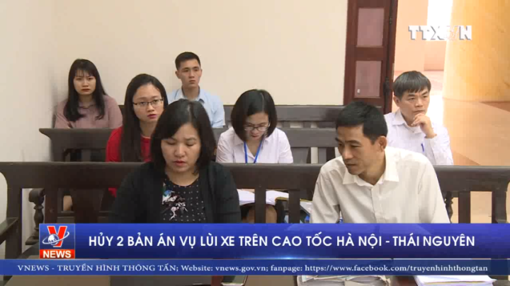 Hủy 2 bản án vụ lùi xe trên cao tốc Hà Nội - Thái Nguyên