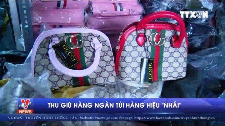 Thu giữ hàng nghìn túi hàng hiệu ‘nhái’