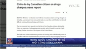 Trung Quốc chuẩn bị xét xử một công dân Canada
