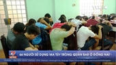 66 người sử dụng ma túy trong quán Bar ở Đồng Nai