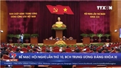 Bế mạc Hội nghị lần thứ 10, BCH Trung ương Đảng khóa XI