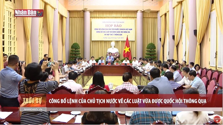 Công bố Lệnh của Chủ tịch nước về 7 luật vừa được Quốc hội thông qua
