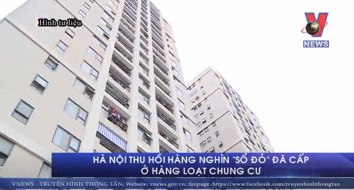 Hà Nội thu hồi hàng nghìn sổ đỏ đã cấp của hàng loạt chung cư