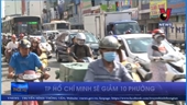 Thành phố Hồ Chí Minh sẽ giảm 10 phường