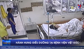 Lại xảy ra vụ hành hung điều đưỡng tại bệnh viện Việt Đức