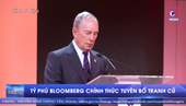 Tỷ phú Bloomberg chính thức tuyên bố tranh cử Tổng thống Mỹ
