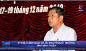 Kỷ luật lãnh đạo Sở Tài nguyên Môi trường tỉnh Bình Thuận