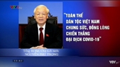 Tổng Bí thư, Chủ tịch nước  Toàn thể dân tộc Việt Nam chung sức, đồng lòng chiến thắng đại dịch COVID-19