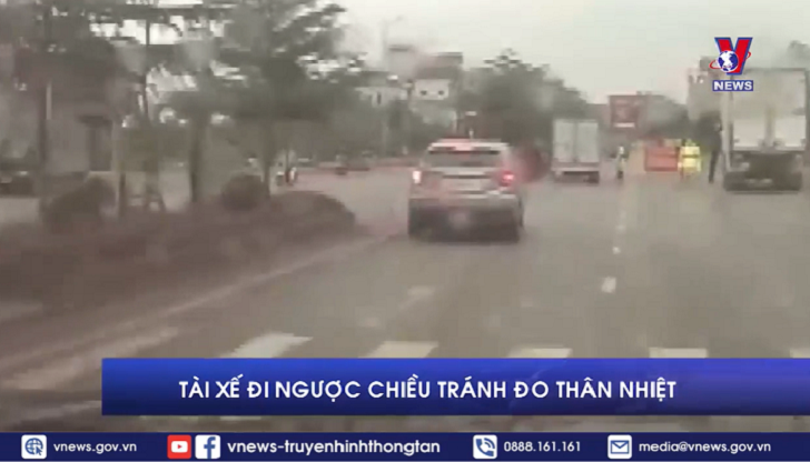 Tài xế đi ngược chiều tránh đo thân nhiệt