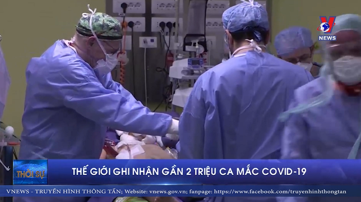 Thế giới ghi nhận gần 2 triệu ca mắc COVID-19