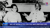 Bác Hồ trong ký ức của các nhà lãnh đạo Lào