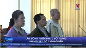 Lâm Đồng tuyên án 3 đối tượng âm mưu lật đổ chính quyền