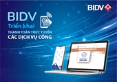 BIDV triển khai thanh toán trực tuyến trên cổng dịch vụ Công quốc gia