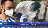 Nga hoàn tất thử nghiệm vaccine ngừa COVID-19