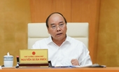 Thủ tướng Nguyễn Xuân Phúc “Không được để vỡ trận, không được chủ quan”