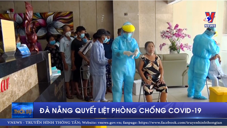 Đà Nẵng quyết liệt phòng chống COVID- 19