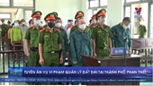 Nguyên Chủ tịch UBND TP Phan Thiết Bình Thuận lĩnh án tù