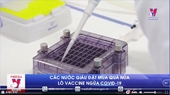 Các nước giàu đặt mua quá nửa lô vaccine ngừa COVID-19