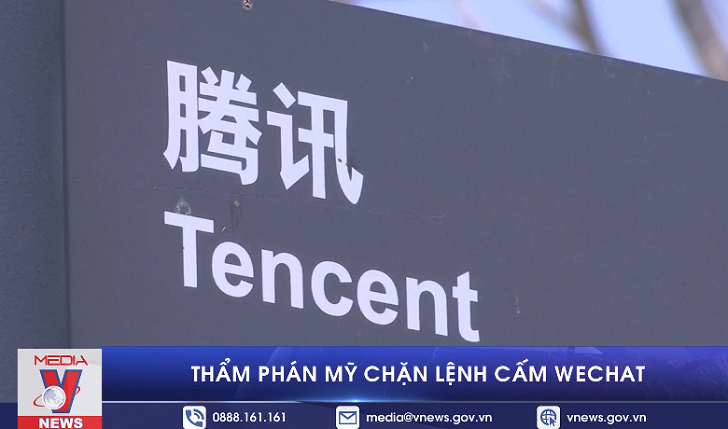 Thẩm phán Mỹ chặn lệnh cấm WeChat