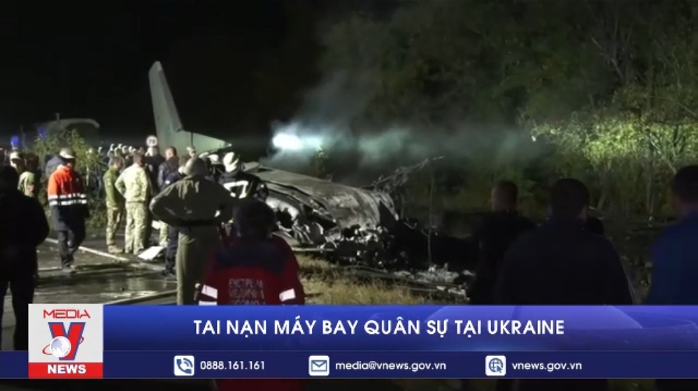 Ukraine Thảm họa rơi máy bay quân sự, ít nhất 27 người thương vong