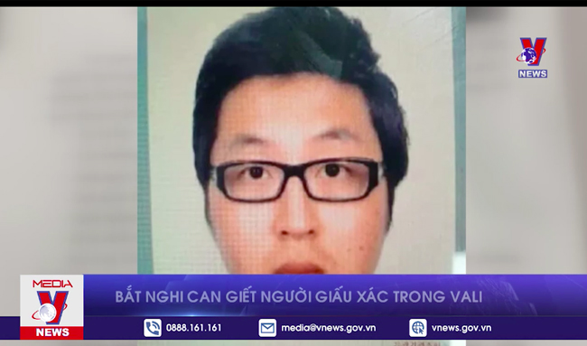 Bắt nghi can giết người giấu xác trong vali