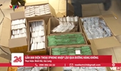 Thu giữ gần 1 000 chiếc điện thoại iPhone nhập lậu qua đường hàng không