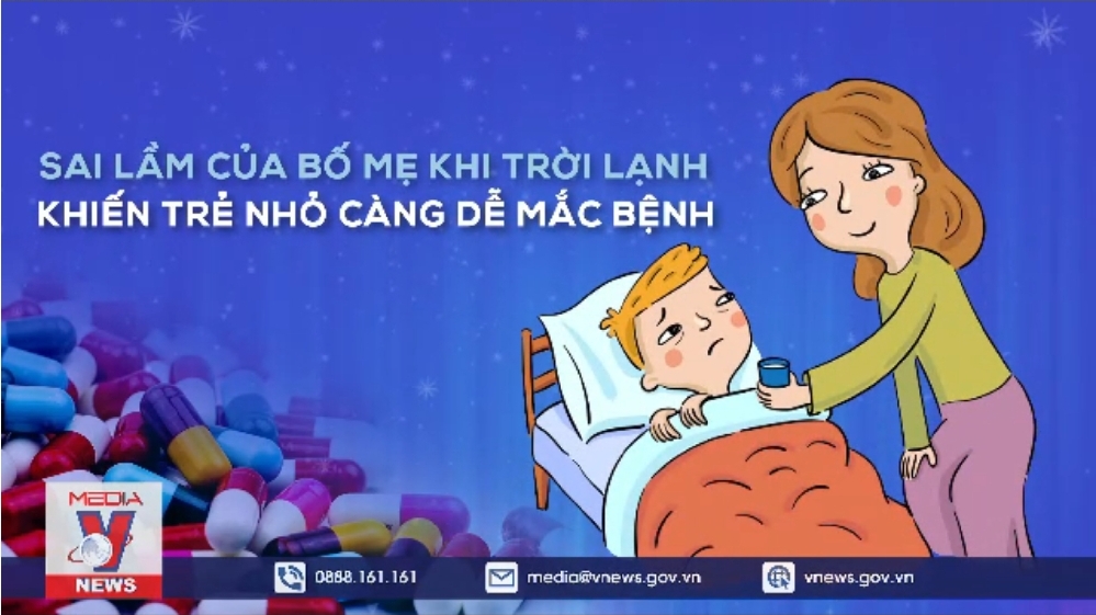 Sai lầm của bố mẹ khi trời lạnh khiến trẻ nhỏ càng dễ mắc bệnh