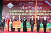 Bệnh viện Trung ương Thái Nguyên kỷ niệm 70 năm thành lập và đón nhận danh hiệu Anh hùng lao động