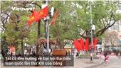 Thủ đô Hà Nội rộn ràng cờ hoa trước thềm Đại hội XIII của Đảng