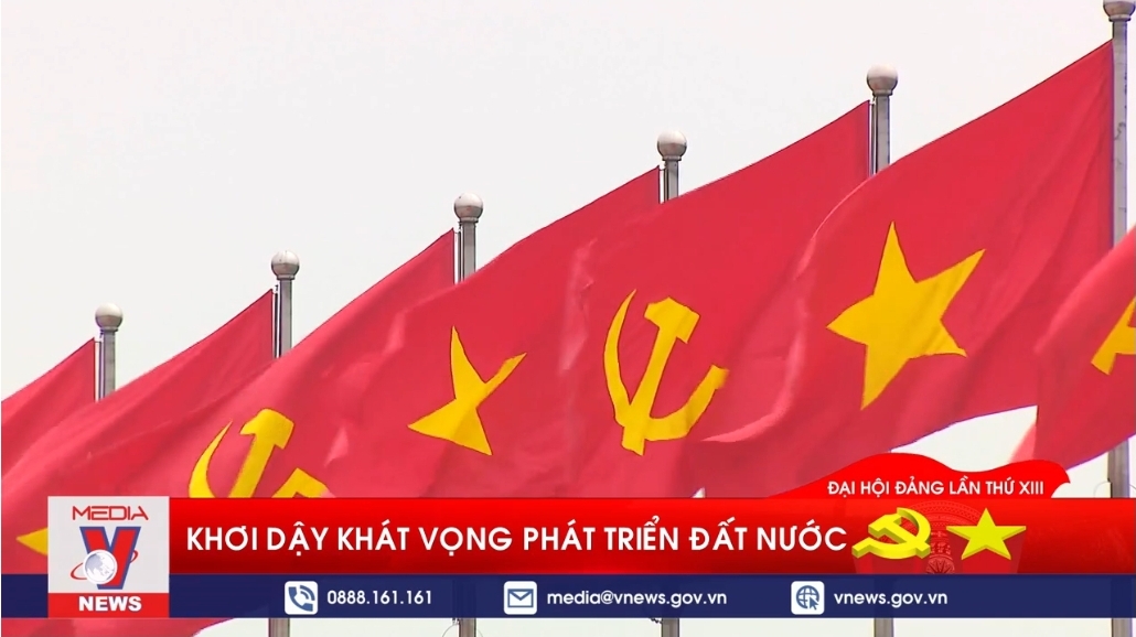 Đại hội XIII của Đảng Khơi dậy khát vọng phát triển đất nước