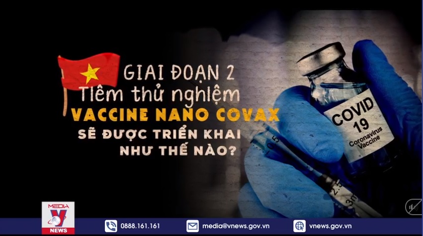 Giai đoạn 2 tiêm thử nghiệm vaccine Nano Covax sẽ được triển khai như thế nào