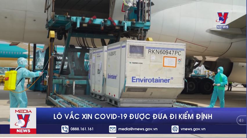 Lô vaccine COVID-19 được đưa đi kiểm định