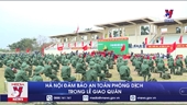 Hà Nội đảm bảo an toàn phòng dịch trong lễ giao quân