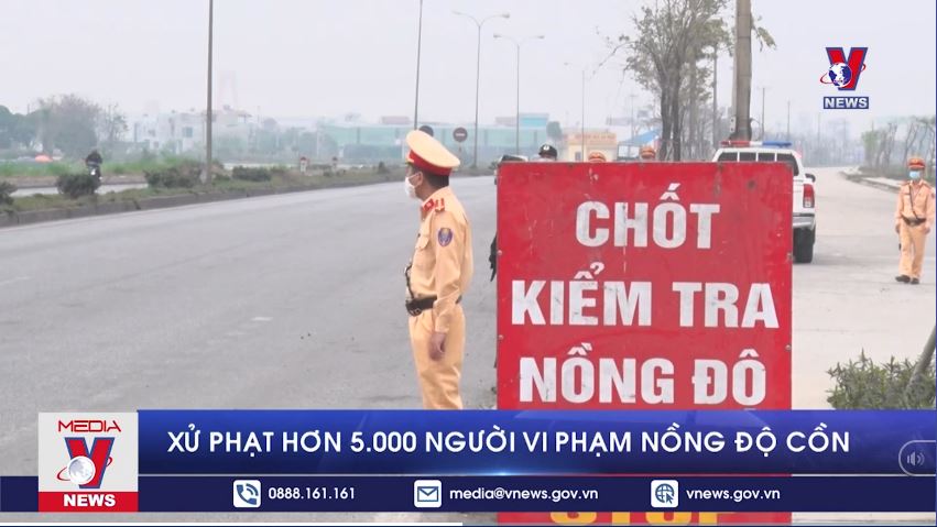 Xử phạt hơn 5 000 người vi phạm nồng độ cồn