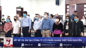 Xét xử vụ án tại Công ty cổ phần Gang thép Thái Nguyên
