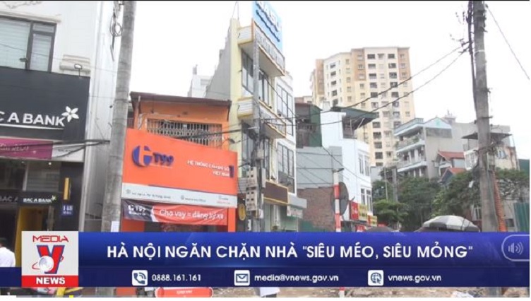 Hà Nội ngăn chặn nhà “siêu méo, siêu mỏng”