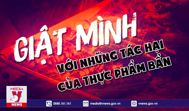 Giật mình với những tác hại của thực phẩm bẩn