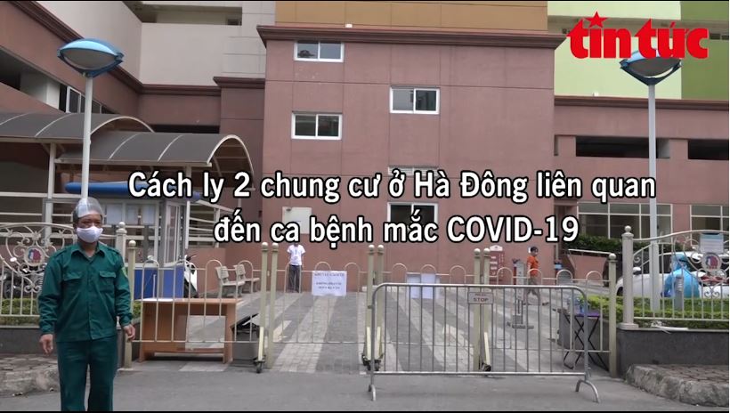 Cách ly hai chung cư ở Hà Đông liên quan đến ca mắc COVID-19