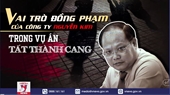 Vai trò đồng phạm của lãnh đạo công ty Nguyễn Kim trong vụ án Tất Thành Cang