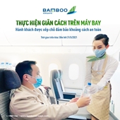 Bamboo Airways thực hiện giãn cách trên máy bay, bảo đảm an toàn tuyệt đối cho hành khách