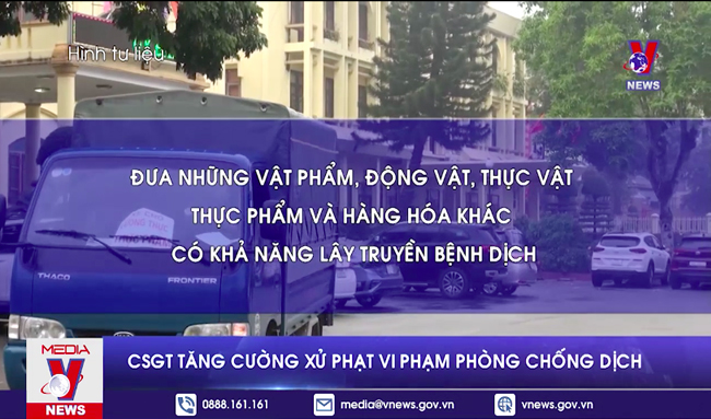 Cảnh sát giao thông tăng cường xử phạt vi phạm phòng chống dịch