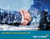 BAC A BANK hỗ trợ doanh nghiệp bứt phá với gói siêu ưu đãi lãi suất vay