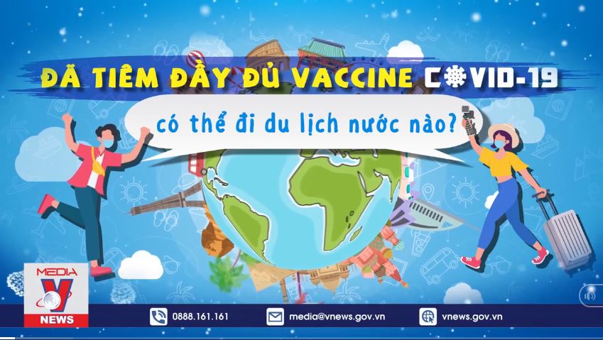 Đã tiêm đầy đủ vaccine COVID-19 có thể đi du lịch nước nào
