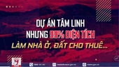 Các dự án tâm linh tại Khánh Hòa được “phù phép” thế nào