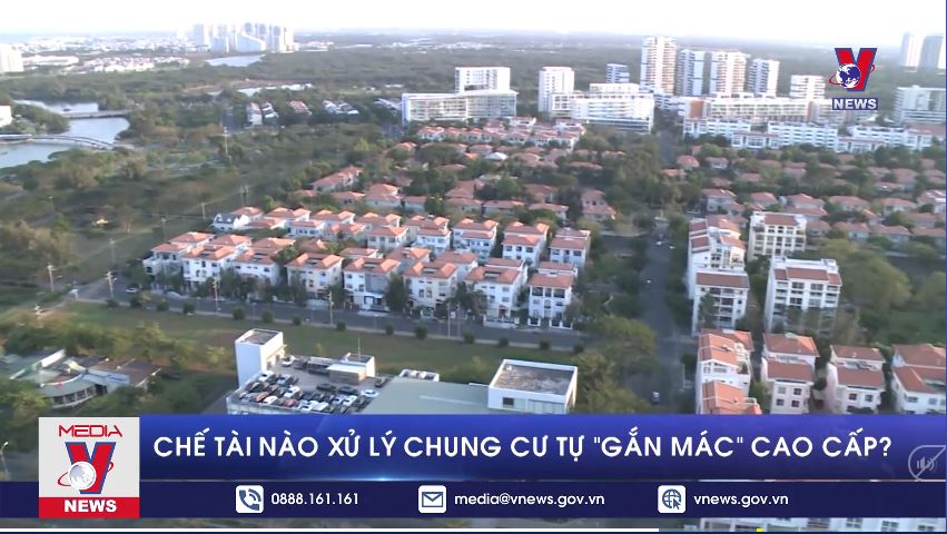 Người mua ‘vỡ mộng’ với những bất động sản, chung cư cao cấp ‘tự phong’