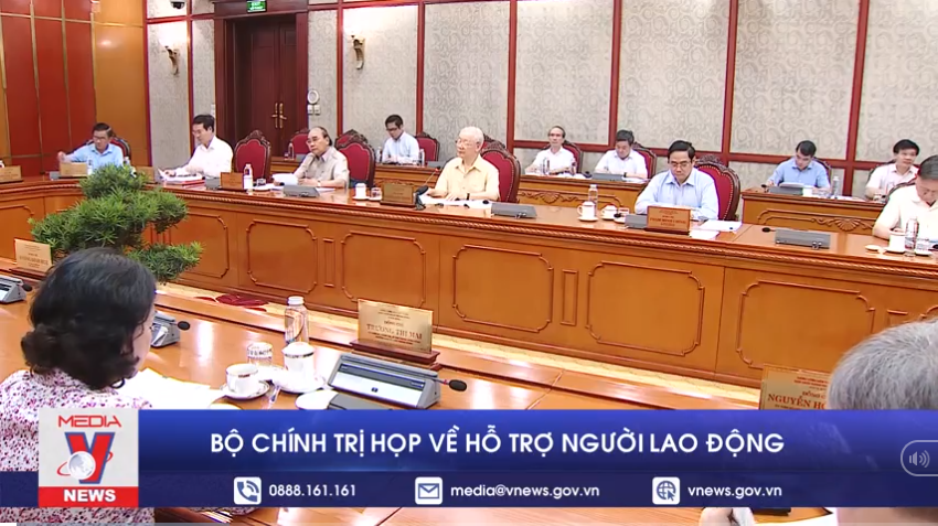 Bộ Chính trị họp về hỗ trợ người lao động