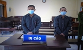 Xét xử hai bị cáo người Campuchia tổ chức nhập cảnh trái phép
