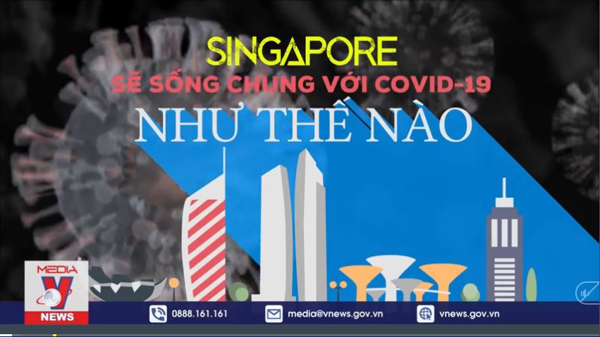 Singapore sẽ sống chung với COVID-19 như thế nào