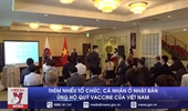 Thêm nhiều tổ chức, cá nhân ở Nhật Bản ủng hộ Quỹ vắc xin COVID-19 của Việt Nam