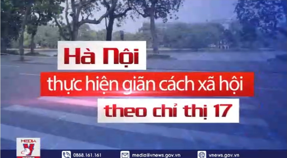 Hà Nội thực hiện giãn cách xã hội theo Chỉ thị 17